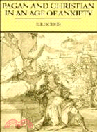 Pagan and Christian in an Age of Anxiety：Some Aspects of Religious Experience from Marcus Aurelius to Constantine