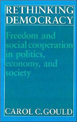 Rethinking Democracy: Freedom and Social Co-Operation in Politics, Economy and Society