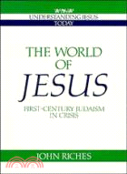 The World of Jesus：First-Century Judaism in Crisis