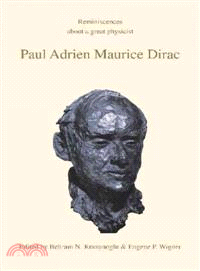 Paul Adrien Maurice Dirac：Reminiscences about a Great Physicist