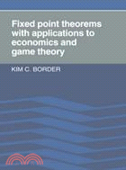 Fixed Point Theorems with Applications to Economics and Game Theory