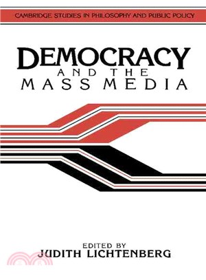 Democracy and the Mass Media：A Collection of Essays