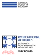 Propositional Attitudes：An Essay on Thoughts and How We Ascribe Them