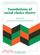 Foundations of Social Choice Theory