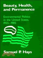 Beauty, Health, and Permanence：Environmental Politics in the United States, 1955–1985