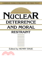 Nuclear Deterrence and Moral Restraint：Critical Choices for American Strategy