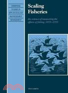 Scaling Fisheries：The Science of Measuring the Effects of Fishing, 1855–1955