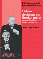 Cabinet Decisions on Foreign Policy：The British Experience, October 1938–June 1941