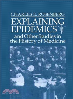 Explaining Epidemics and Other Studies in the History of Medicine