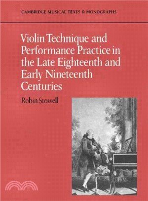 Violin Technique and Performance Practice in the Late-Eighteenth and Early-Nineteenth Centuries