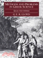Methods and Problems in Greek Science：Selected Papers