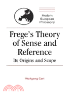 Frege's Theory of Sense and Reference：Its Origin and Scope