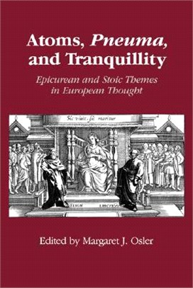 Atoms, Pneuma, and Tranquillity：Epicurean and Stoic Themes in European Thought