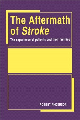 The Aftermath of Stroke：The Experience of Patients and their Families