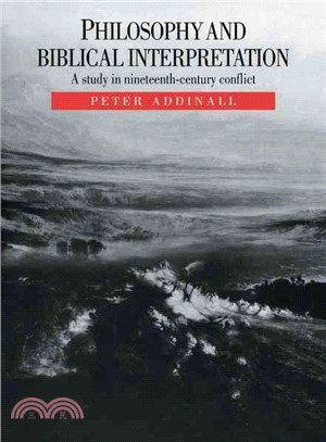 Philosophy and Biblical Interpretation：A Study in Nineteenth-Century Conflict