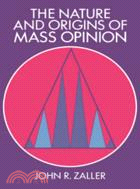 The Nature and Origins of Mass Opinion