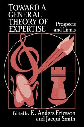 Toward a General Theory of Expertise：Prospects and Limits