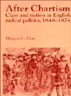 After Chartism：Class and Nation in English Radical Politics 1848–1874