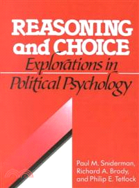 Reasoning and Choice―Explorations in Political Psychology