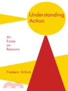 Understanding Action：An Essay on Reasons