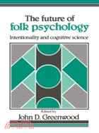 The Future of Folk Psychology：Intentionality and Cognitive Science