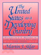 The United States as a Developing Country：Studies in U.S. History in the Progressive Era and the 1920s