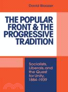 The Popular Front and the Progressive Tradition：Socialists, Liberals and the Quest for Unity, 1884–1939