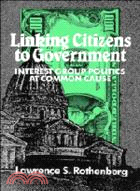 Linking Citizens to Government：Interest Group Politics at Common Cause