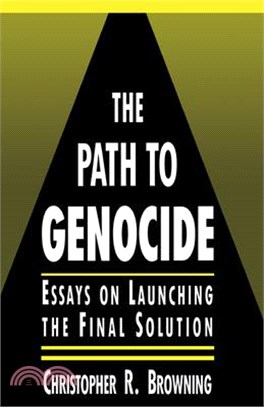 The Path to Genocide ― Essays on Launching the Final Solution