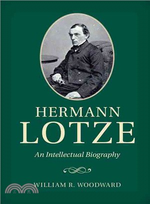 Hermann Lotze ─ An Intellectual Biography