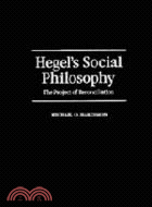 Hegel's Social Philosophy：The Project of Reconciliation