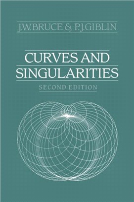 Curves and Singularities：A Geometrical Introduction to Singularity Theory