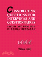 Constructing Questions for Interviews and Questionnaires：Theory and Practice in Social Research