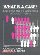 What Is a Case?: Exploring the Foundations of Social Inquiry