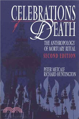 Celebrations of Death：The Anthropology of Mortuary Ritual