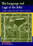 The Language and Logic of the Bible：The Earlier Middle Ages