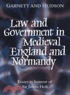 Law and Government in Medieval England and Normandy：Essays in Honour of Sir James Holt