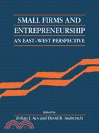 Small firms and entrepreneurship :an East-West perspective /