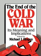 The End of the Cold War：Its Meaning and Implications