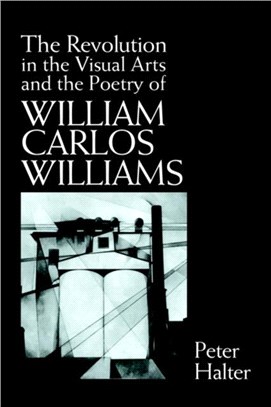The Revolution in the Visual Arts and the Poetry of William Carlos Williams