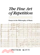 The Fine Art of Repetition：Essays in the Philosophy of Music