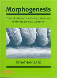 Morphogenesis：The Cellular and Molecular Processes of Developmental Anatomy