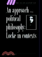 An Approach to Political Philosophy：Locke in Contexts