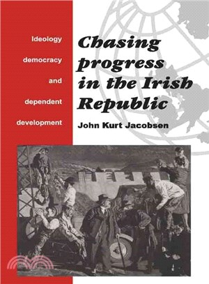 Chasing Progress in the Irish Republic：Ideology, Democracy and Dependent Development