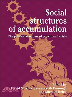 Social Structures of Accumulation：The Political Economy of Growth and Crisis