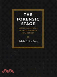The Forensic Stage：Settling Disputes in Graeco-Roman New Comedy
