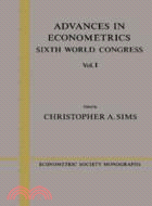 Advances in Econometrics：Sixth World Congress：VOLUME1