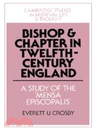 Bishop and Chapter in Twelfth-Century England：A Study of the 'Mensa Episcopalis'