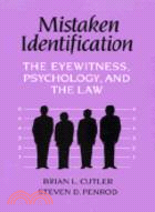 Mistaken Identification：The Eyewitness, Psychology and the Law