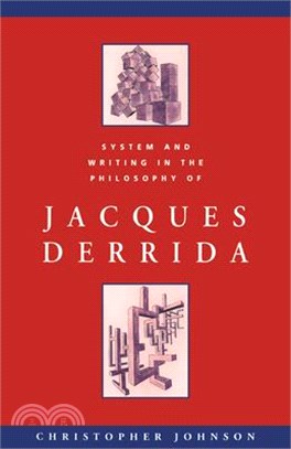 System and Writing in the Philosophy of Jacques Derrida